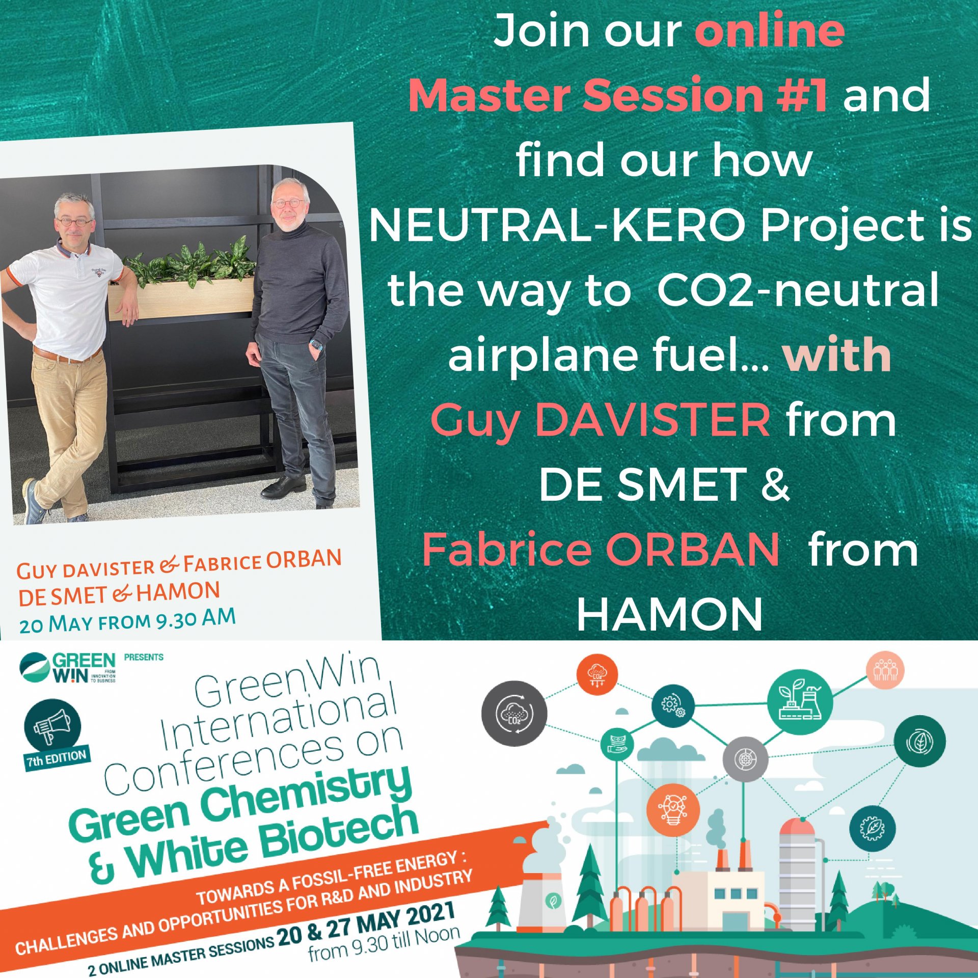 Want to find out how to produce CO2-neutral airplane fuel? Meet Guy DAVISTER from DE SMET & Fabrice ORBAN from HAMON Group  Register NOW at our Master Sessions on Green Chemistry & White Biotech!