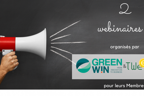 GreenWin & le Cluster TWEED invitent leurs Membres à 2 webinaires sur des enjeux majeurs